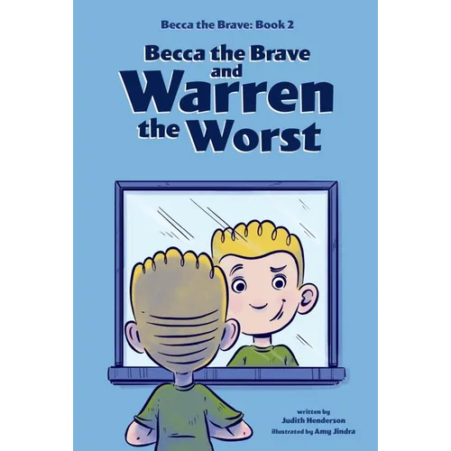 Becca the Brave and Warren the Worst (Becca the Brave, Book #2)