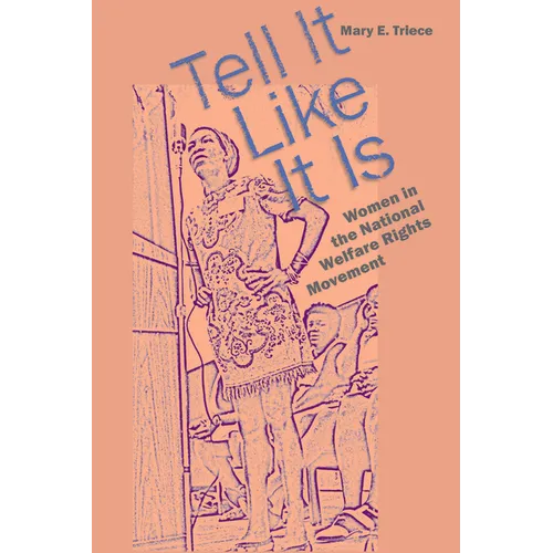 Tell It Like It Is: Women in the National Welfare Rights Movement