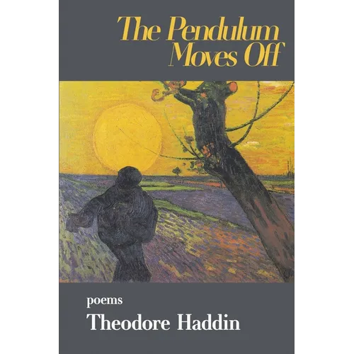 The Pendulum Moves Off: poems