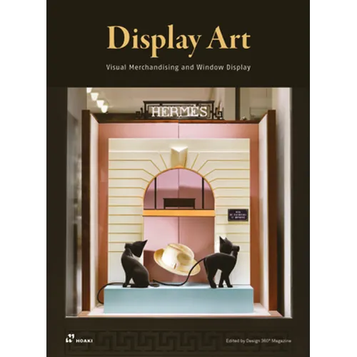 Display Art: Visual Merchandising and Window Display