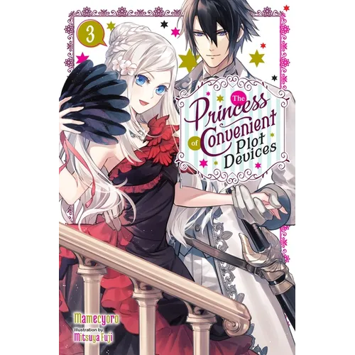 The Princess of Convenient Plot Devices, Vol. 3 (Light Novel): Volume 3