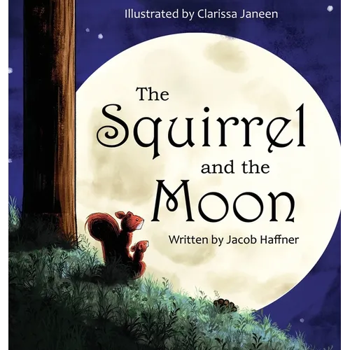 The Squirrel and the Moon - Hardcover