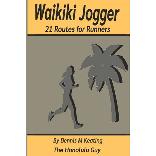 Waikiki Jogger: 21 Routes for Runners