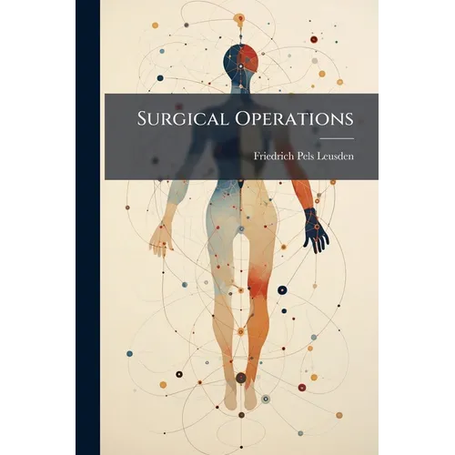 Surgical Operations: A Handbook for Students and Practitioners