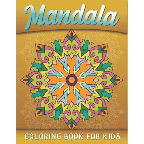 Mandala Coloring Book for Kids: Ages 8-12