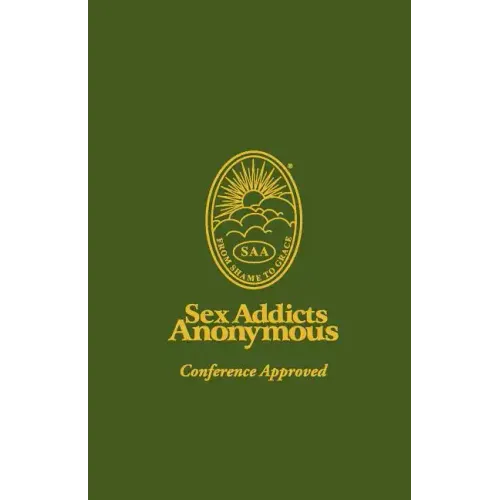 Sex Addicts Anonymous: 3rd Edition Conference Approved