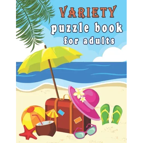 Variety puzzle book for adults: Puzzle Activity Book for Adults, 240+ Large Print Mixed Puzzles - Word search, Sudoku, Cryptograms, Word Scramble to I