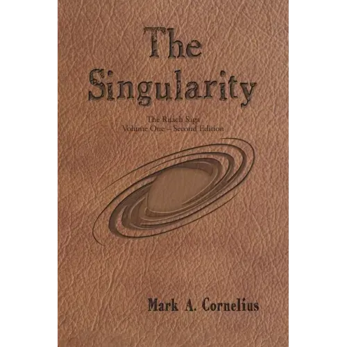 The Singularity: The Ruach Saga Volume One-Second Edition
