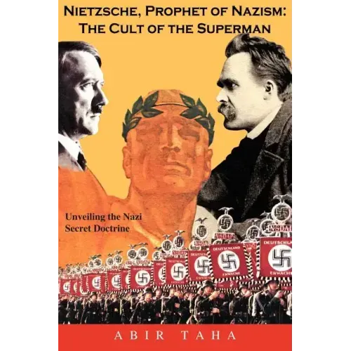 Nietzsche, Prophet of Nazism: The Cult of the Superman