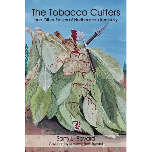 The Tobacco Cutters and Other Stories of Northeastern Kentucky