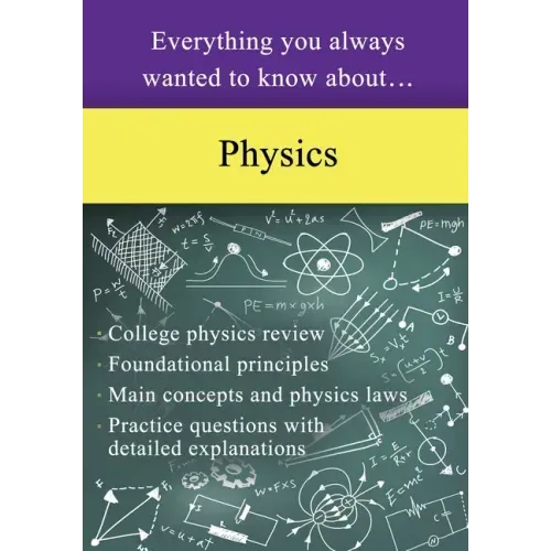 Everything You Always Wanted to Know About Physics