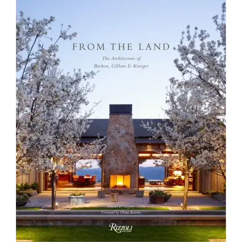 From the Land: Backen, Gillam, & Kroeger Architects