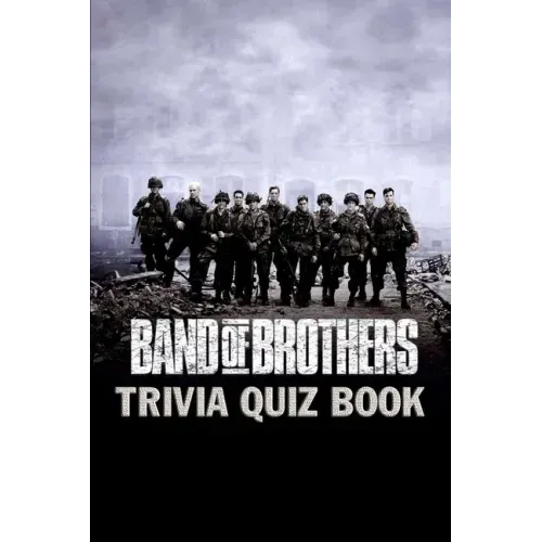 Band of Brothers: Trivia Quiz Book