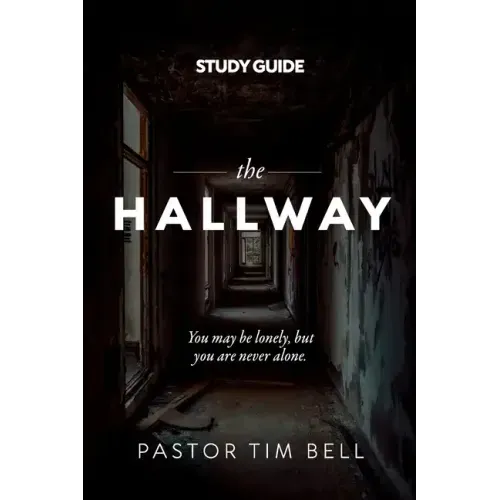 The Hallway Study Guide: You may be lonely, but you are never alone.