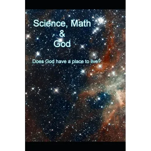 Science, Math and God: Does God have a place to live?