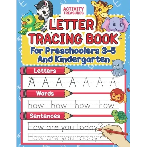 Letter Tracing Book For Preschoolers 3-5 And Kindergarten: Perfect Preschool Practice Workbook With Shapes, Letters, Sight Words And Sentences For Pre