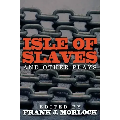 Isle of Slaves and Other Plays