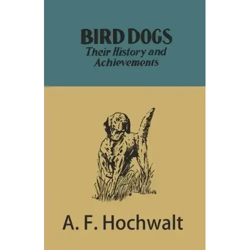 Bird Dogs - Their History and Achievements