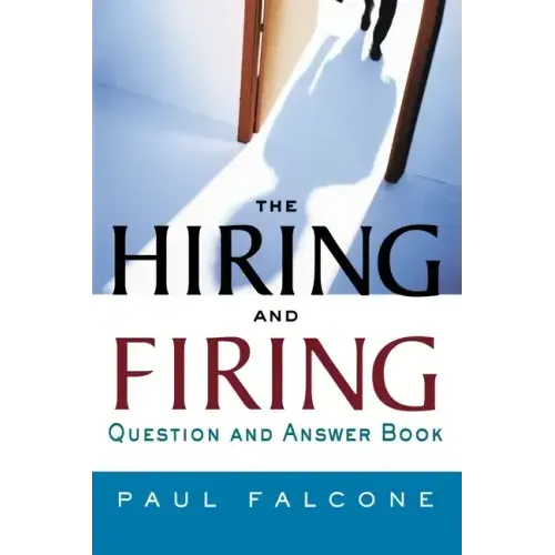 The Hiring and Firing Question and Answer Book