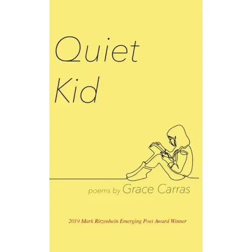 Quiet Kid: 2019 Mark Ritzenhein Emerging Poet Award Winner