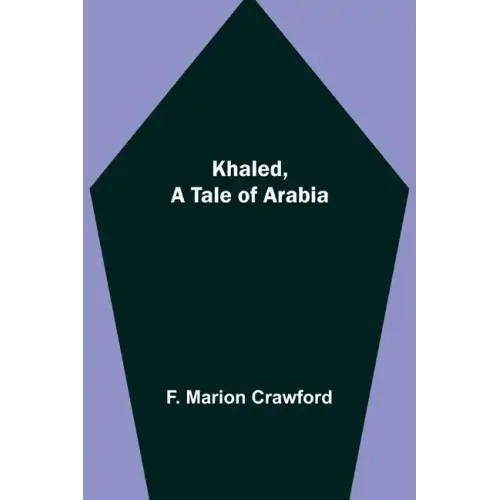 Khaled, A Tale of Arabia