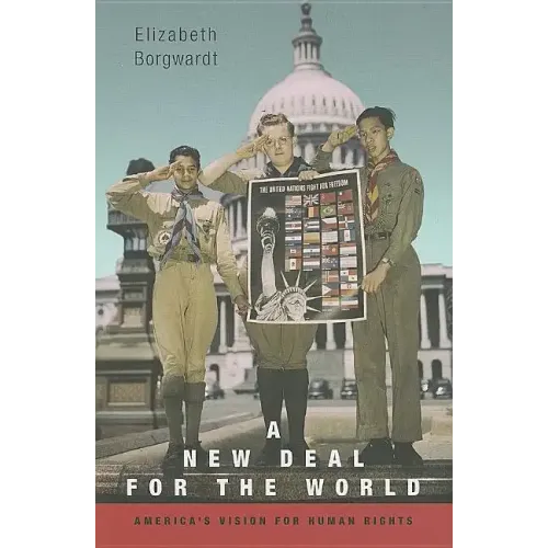New Deal for the World: America's Vision for Human Rights