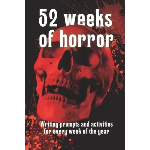 52 Weeks of Horror: Writing prompts and inspirational activities