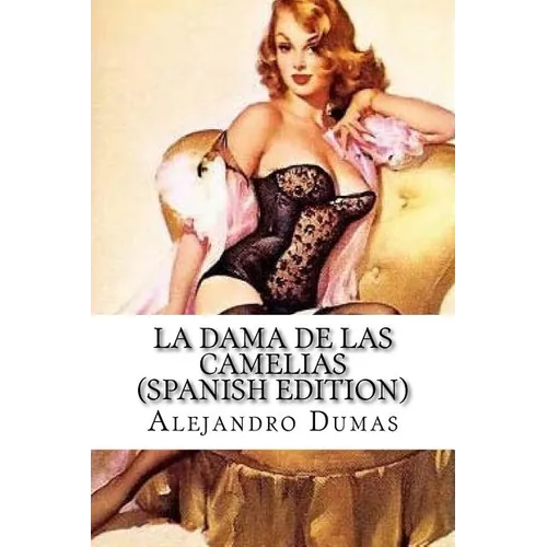 La Dama de las Camelias (Spanish Edition)