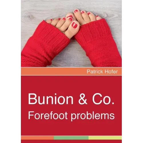 Bunion & Co.: Forefoot problems