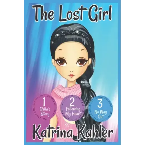 The Lost Girl - Part One: Books 1, 2 and 3: Books for Girls Aged 9-12