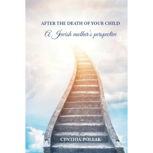 After The Death of Your Child - A Jewish Mother's Perspective