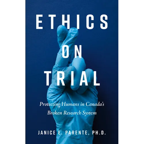 Ethics on Trial: Protecting Humans in Canada's Broken Research System