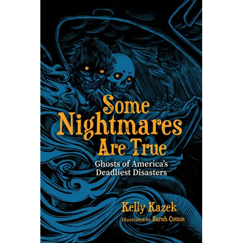 Some Nightmares Are True: Ghosts of America's Deadliest Disasters