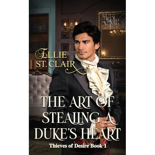 The Art of Stealing a Duke's Heart: Historical Regency Romance