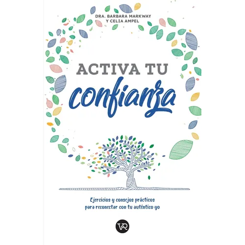 Activa tu confianza: Ejercicios y consejos prácticos para reconectar con tu auténtico yo