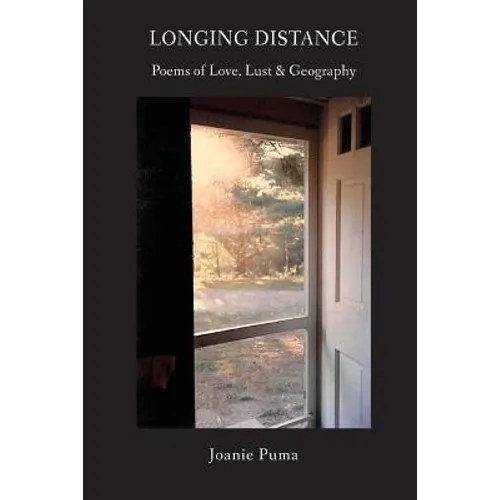 Longing Distance: Poems of Love, Lust & Geography