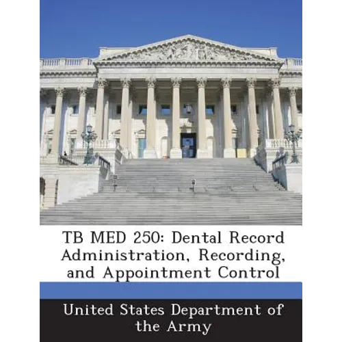 Tb Med 250: Dental Record Administration, Recording, and Appointment Control