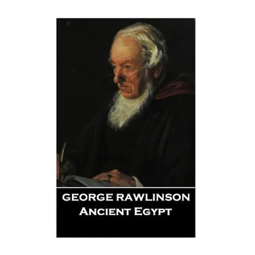 George Rawlinson - Ancient Egypt