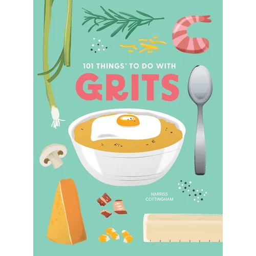 101 Things to Do with Grits, New Edition