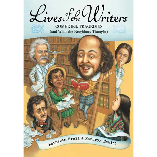 Lives of the Writers: Comedies, Tragedies (and What the Neighbors Thought)