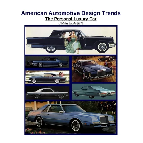 American Automotive Design Trends / The Personal Luxury Car: Selling a Lifestyle
