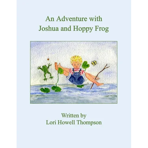 An Adventure With Joshua and Hoppy Frog