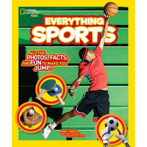 National Geographic Kids Everything Sports: All the Photos, Facts, and Fun to Make You Jump!