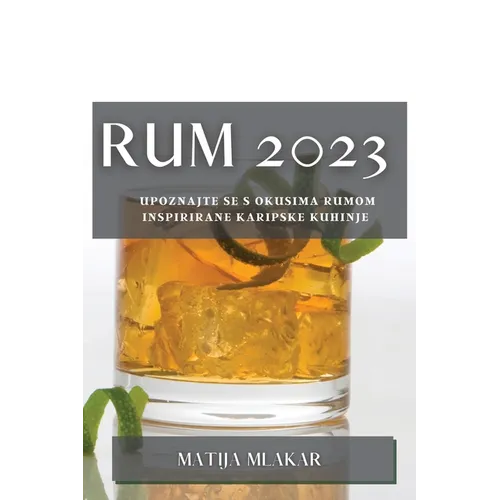 Rum 2023: Upoznajte se s okusima rumom inspirirane karipske kuhinje