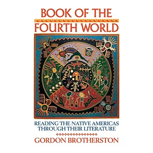 Book of the Fourth World: Reading the Native Americas Through Their Literature - Paperback