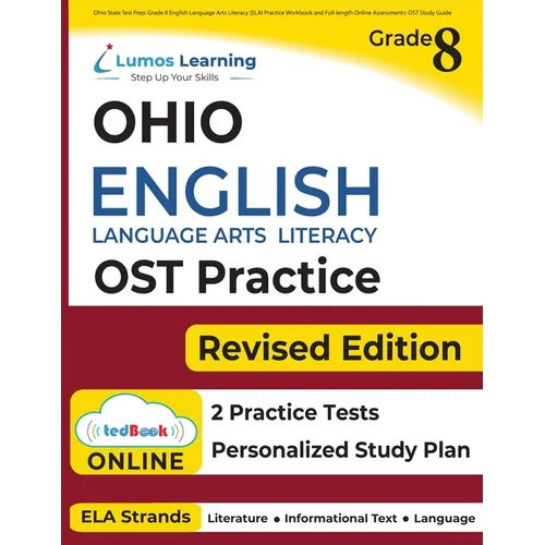 Ohio State Test Prep: Grade 8 English Language Arts Literacy (ELA) Practice Workbook and Full-length Online Assessments: OST Study Guide