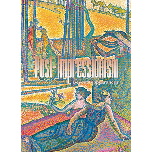 Post-Impressionism: Beyond Appearances