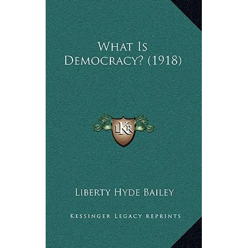 What Is Democracy? (1918) - Hardcover