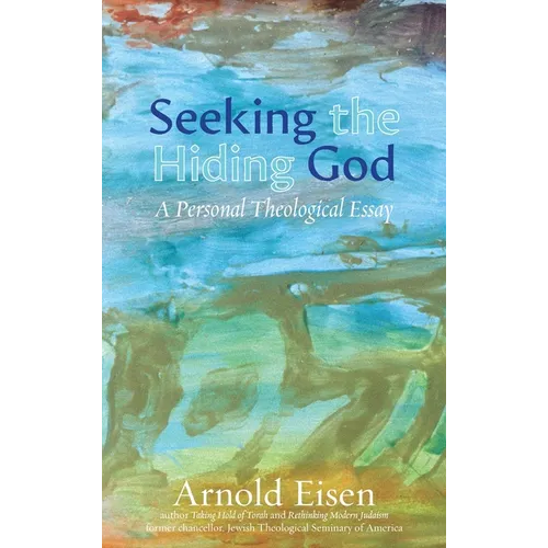 Seeking the Hiding God: A Personal Theological Essay