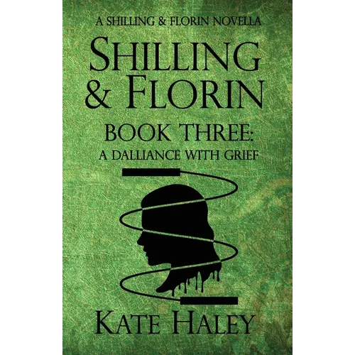Shilling & Florin Book Three: A Dalliance with Grief